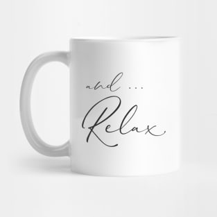 and ... Relax Mug